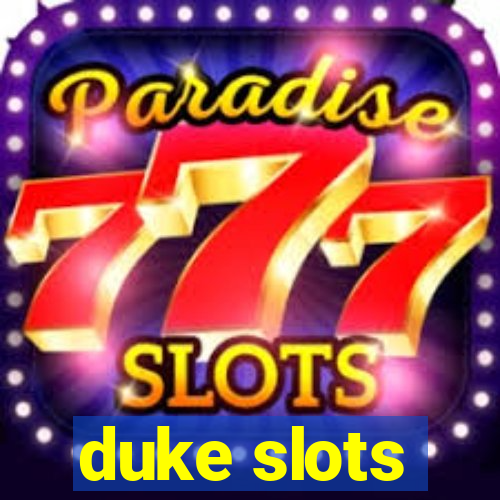 duke slots